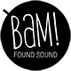 Demnächst online: BAM! Found Sound